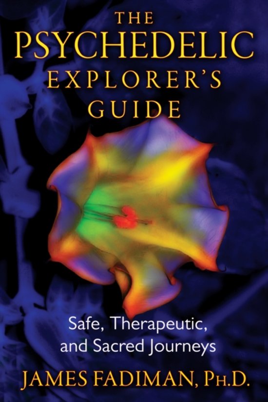 The Psychedelic Explorer's Guide — James Fadiman